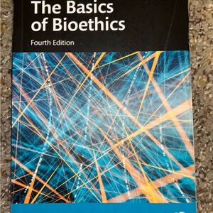 The Basics of Bioethics Fourth Edition Book